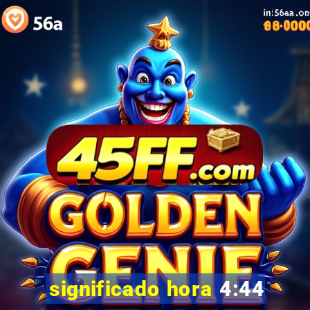 significado hora 4:44